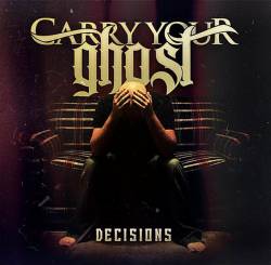 Carry Your Ghost : Decisions